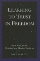 Learning to Trust in Freedom: Signs from Jewish, Christian, and Muslim Traditions - David B. Burrell