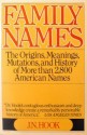 Family Names: The Origins, Meanings, Mutations, and History of More Than 2,800 American Names - J.N. Hook