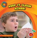 Keep It Clean: Achoo! - Cecilia Minden