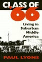 Class Of '66: Living in Suburban Middle America - Paul Lyons