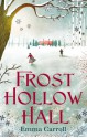 Frost Hollow Hall - Emma Carroll