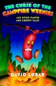 The Curse of the Campfire Weenies and Other Warped and Creepy Tales - David Lubar