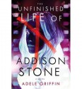 The Unfinished Life of Addison Stone: A Novel - Adele Griffin