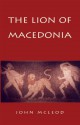 The Lion of Macedonia - John McLeod