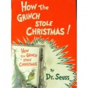 How the Grinch Stole Christmas - Dr. Seuss