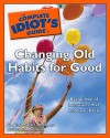 The Complete Idiot's Guide to Changing Old Habits for Good - G. Alan Marlatt, Deborah S. Romaine