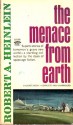 The Menace from Earth - Robert A. Heinlein