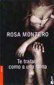 Te Tratare Como a Una Reina - Rosa Montero