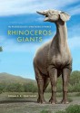 Rhinoceros Giants: The Paleobiology of Indricotheres - Donald R. Prothero