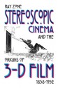 Stereoscopic Cinema and the Origins of 3-D Film, 1838-1952 - Ray Zone