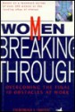 Women Breaking Through: Overcoming The Final 10 Obstacles At Work - Deborah J. Swiss