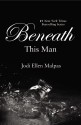 Beneath This Man - Jodi Ellen Malpas