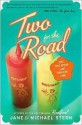 Two for the Road - Jane Stern, Michael Stern