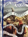 Drums Along the Congo - Rory Nugent