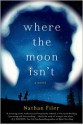 Where the Moon Isn't - Nathan Filer