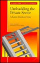 Unshackling the Private Sector: A Latin American Story - Paul Holden, Sarath Rajapatirana