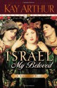 Israel, My Beloved - Kay Arthur