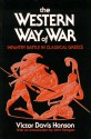 The Western Way of War: Infantry Battle in Classical Greece - Victor Davis Hanson