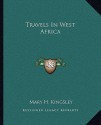 Travels in West Africa - Mary Henrietta Kingsley