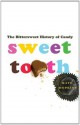 Sweet Tooth: The Bittersweet History of Candy - Kate Hopkins