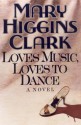 Loves Music, Loves to Dance - Mary Higgins Clark