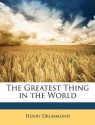 The Greatest Thing in the World - Henry Drummond