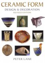 Ceramic Form: Design and Decoration - Peter Lane