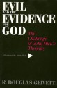 Evil & the Evidence For God: The Challenge of John Hick's Theodicy - R. Douglas Geivett