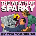 The Wrath of Sparky - Tom Tomorrow