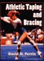 Athletic Taping And Bracing - David H. Perrin