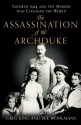 The Assassination of the Archduke - Greg King, Sue Woolmans