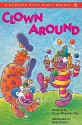 Clown Around - Dana Meachen Rau, Nate Evans