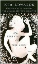 Secrets of a Fire King - Kim Edwards