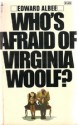 Who's Afraid of Virginia Woolf? - Edward Albee