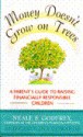 Money Doesn't Grow on Trees: A Parent's Guide to Raising Financially Responsible Children - Neale S. Godfrey, Carolina Edwards