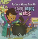 Joe-Joe the Wizard Brews Up Solids, Liquids, and Gases - Eric Braun, Robin Boyden