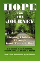 Hope for the Journey: Helping Children Through Good Times and Bad - C.R. Snyder, William Cook, Diane McDermott