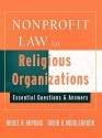 Nonprofit Law for Religious Organizations: Essential Questions & Answers - Bruce R. Hopkins, David Middlebrook