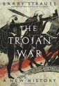 The Trojan War: A New History - Barry S. Strauss