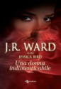 Una donna indimenticabile (An Unforgettable Lady #1) - Jessica Bird, J.R. Ward, Silvia Zucca