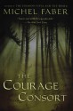 The Courage Consort - Michel Faber