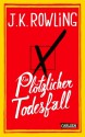 Ein plötzlicher Todesfall - Marion Balkenhol, Susanne Aeckerle, J.K. Rowling