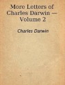 More Letters of Charles Darwin, Part Two - Charles Darwin, A.C. Seward, Francis Darwin