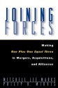 Joining Forces: Making One Plus One Equal Three in Mergers, Acquisitions, and Alliances - Mitchell Lee Marks, Philip H. Mirvis