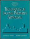 Techniques of Income Property Appraisal - Jeffrey D. Fisher, Robert S. Martin