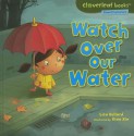 Watch Over Our Water - Lisa Bullard, Xiao Xin