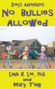 No Bullies Allowed (Zoey's Adventures #2) - Mary Ting, Linda Lee