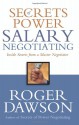 Secrets of Power Salary Negotiating: Inside Secrets from a Master Negotiator - Roger Dawson