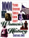 1001 Things Everyone Should Know about Women's History - Constance Jones