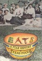 Eats: A Folk History of Texas Foods - Ernestine Sewell Linck, Joyce Gibson Roach, Joyce Roach, James Ward Lee